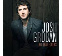 All That Echoes by Josh Groban [Audio CD] NEUF