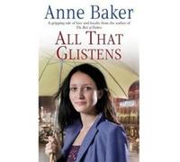 All That Glistens Baker, Anne (Auteur)