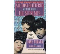 All That Glittered: My Life With the Supremes