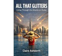 All That Glitters: Living Through the Attacks on Dubai