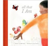 All That I Am by M H Clark & Illustrated by Laura Carlin M H Clark , Illustrated by Laura Carlin (Auteur)