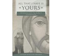 All That I Have Is Yours: 100 Meditations with St. Pope Kyrillos VI on the Spiritual Life
