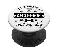 All That I Need is Coffee and My Dog Cup Dog Mom Paw Print PopSockets PopGrip Adhésif