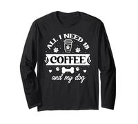 All That I Need is Coffee and My Dog Cup Paw Print Dog Mom Manche Longue