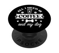 All That I Need is Coffee and My Dog Cup Paw Print Dog Mom PopSockets PopGrip Adhésif