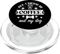 All That I Need is Coffee and My Dog Cup Paw Print Dog Mom PopSockets PopGrip pour MagSafe