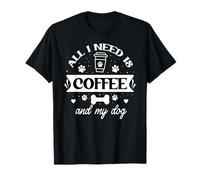 All That I Need is Coffee and My Dog Cup Paw Print Dog Mom T-Shirt
