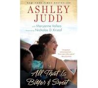 All That Is Bitter and Sweet: A Memoir