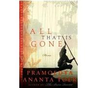 All That Is Gone Pramoedya Ananta Toer (Auteur)