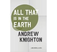 All That Is in the Earth