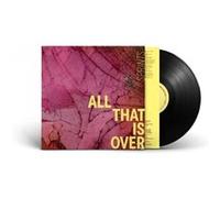 All That Is Over