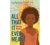 All That It Ever Meant - A Novel