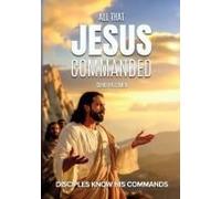 All That Jesus Commanded