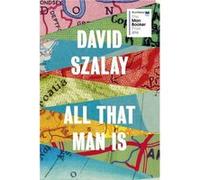 All That Man Is (Hardcover) David Szalay, (Auteur)