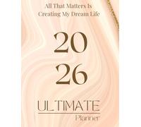 All That Matters Is Creating My Dream Life: The Ultimate 6-month Planner for Motivation, Vision, and Growth