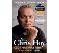 All That Matters: The Inspirational and Uplifting Memoir of Hope From One of GB's Greatest Olympians