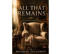 All That Remains: A Journey of Surrender
