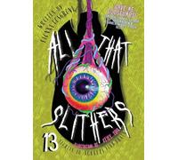 All That Slithers: Thirteen Stories to Squeeze Your Brain