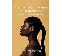 All That The Sun Shines On Is Beautiful