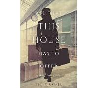 All That This House Has To Offer