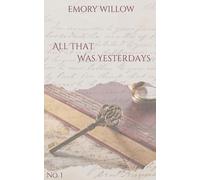 All That Was Yesterdays: No. 1