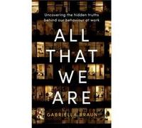 All That We Are - Gabriella Braun - Little Brown Book Group - Livre en Anglais - Hardback Gabriella BraunGabriella Braun (Auteur)