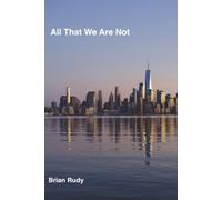 All That We Are Not