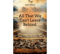 All That We Can't Leave Behind