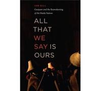 All That We Say is Ours by Ian Gill Ian Gill (Auteur)