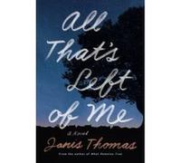 All That's Left of Me: A Novel - [Version Originale] Inconnu (Auteur)