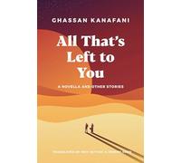 All That's Left to You: A Novella and Other Stories