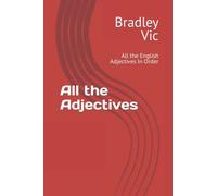 All the Adjectives: All the English Adjectives In Order