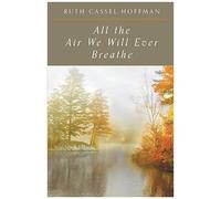 All The Air We Will Ever Breathe