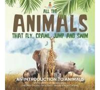 All The Animals That Fly, Crawl, Jump And Swim