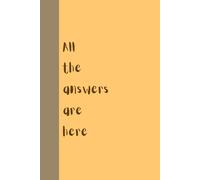 All The Answers Are Here - Funny Notebook for Everyday Notes | 60 Lined Pages | Humorous Journal for Work, School, or Home: ffb133