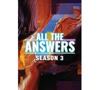 ALL THE ANSWERS: SEASON THREE