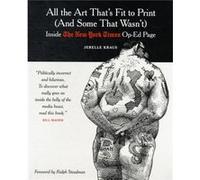All the Art Thats Fit to Print And Some That Wasnt by Kraus & Jerelle co Robin Straus Agency & Inc Kraus Jerelle co Robin Straus Agency Inc (Auteur)