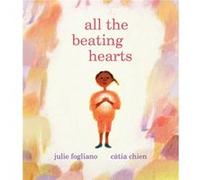 All the Beating Hearts by Julie Fogliano Julie Fogliano (Auteur)