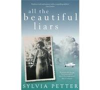 All the Beautiful Liars by Sylvia Petter Sylvia Petter (Auteur)