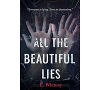 ALL THE BEAUTIFUL LIES