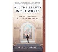 All the Beauty in the World | Patrick Bringley Patrick BringleyPatrick Bringley (Auteur)