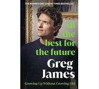 All the Best for the Future: Growing Up Without Growing Old