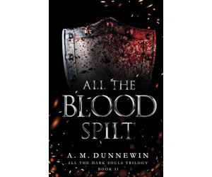 All the Blood Spilt
