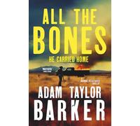 All the Bones He Carried Home