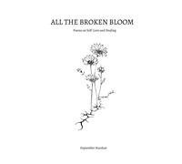 All The Broken Bloom