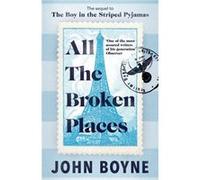 All The Broken Places by John Boyne John Boyne (Auteur)