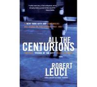 All The Centurions Robert Leuci (Auteur)