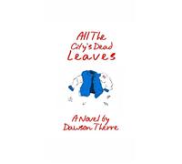 ALL THE CITY'S DEAD LEAVES - Dawson Therre - DT - ebook (ePub) - Livre