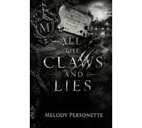 All the Claws and Lies: The Morgenstein Trilogy Book 1