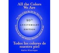 All The Colors We Are/Todos Los Colores De Nuestra Piel